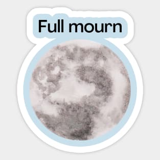 Full mourn. A full moon with a funny miss spelling, funny design. Sticker